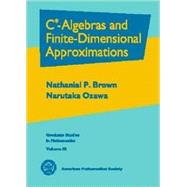 C*-Algebras and Finite-Dimensional Approximations by Brown, Nathanial P.; Ozawa, Narutaka, 9780821843819