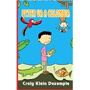 Peter va a Colombia by Dexemple, 9780991203819