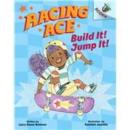 Build It! Jump It!: An Acorn Book (Racing Ace #2) by Brimner, Larry Dane; Juanita, Kaylani, 9781338553819