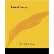 Laurel Songs by Armitage, Teresa M., 9781417993819