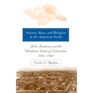 Science, Race, and Religion in the American South by Stephens, Lester D., 9781469613819