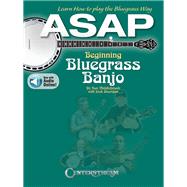 ASAP Beginning Bluegrass Banjo Learn How to Pick the Bluegrass Way by Middlebrook, Ron; Sheridan, Dick, 9781574243819