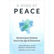 A Mind at Peace by Blum, Christopher O.; Hochschild, Joshua P., 9781622823819