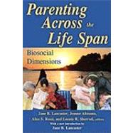 Parenting Across the Life Span: Biosocial Dimensions by Altmann,Jeanne, 9780202363820