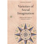 Varieties of Social Imagination by Celarent, Barbara; Abbott, Andrew, 9780226433820