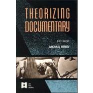 Theorizing Documentary by Renov, Michael;, 9780415903820