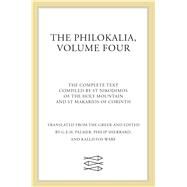 The Philokalia, Volume 4 The Complete Text; Compiled by St. Nikodimos of the Holy Mountain & St. Markarios of Corinth by Palmer, G. E.H.; Sherrard, Philip; Ware, Kallistos, 9780571193820