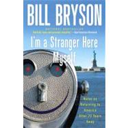 I'm a Stranger Here Myself by BRYSON, BILL, 9780767903820