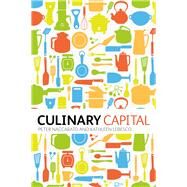 Culinary Capital by Naccarato, Peter; Lebesco, Kathleen, 9780857853820