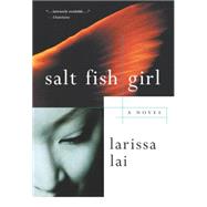 Salt Fish Girl by Lai, Larissa, 9780887623820