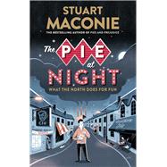 The Pie At Night In Search of the North at Play by MacOnie, Stuart, 9780091933821