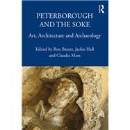 Peterborough and the Soke by Baxter, Ron; Hall, Jackie; Marx, Claudia, 9780367173821