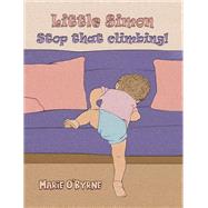 Little Simon- Stop that climbing! by Marie O'Byrne, 9781035873821