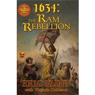 1634 : The Ram Rebellion by Flint, Eric; DeMarce, Virginia, 9781416573821