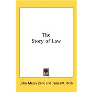 The Story of Law by Zane, John Maxcy, 9781432623821