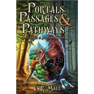 Portals, Passages & Pathways by Maul, B. R., 9781493703821