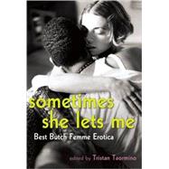 Sometimes She Lets Me Best Butch Femme Erotica by Taormino, Tristan, 9781573443821