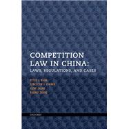 Competition Law in China Laws, Regulations, and Cases by Evrard, Sebastien J.; Wang, Peter J.; Zhang, Yizhe, 9780198703822
