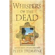 Whispers of the Dead by Tremayne, Peter, 9780312303822