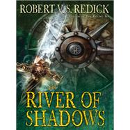 The River of Shadows by Redick, Robert V. S., 9780345523822