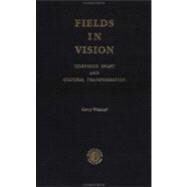 Fields in Vision: Television Sport and Cultural Transformation by Whannel; Garry, 9780415053822