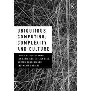 Ubiquitous Computing, Complexity and Culture by Ekman; Ulrik, 9780415743822