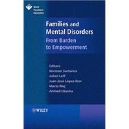 Families and Mental Disorders From Burden to Empowerment by Sartorius, Norman; Leff, Julian; López-Ibor, Juan José; Maj, Mario; Okasha, Ahmed, 9780470023822