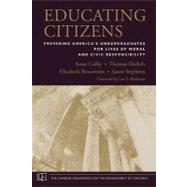 Educating Citizens : Preparing America's Undergraduates for Lives of Moral and Civic Responsibility by Colby, Anne; Ehrlich, Thomas; Beaumont, Elizabeth; Stephens, Jason; Shulman, Lee S., 9780470573822