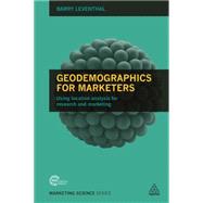 Geodemographics for Marketers by Leventhal, Barry, 9780749473822