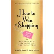 How to Win at Shopping by Zyla, David; Mell, Eila, 9780761183822