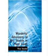 Wonderful Adventures of Mrs. Seacole in Many Lands by Seacole, Mary, 9781434693822