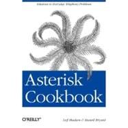 Asterisk Cookbook by Madsen, Leif; Bryant, Russell, 9781449303822