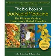 The Big Book of Backyard Medicine by Bruton-seal, Julie; Seal, Matthew, 9781510753822