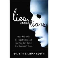 Lies and Liars by Scott, Gini Graham, Ph.d., 9781634503822