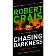 Chasing Darkness An Elvis Cole Novel by Crais, Robert, 9781982163822