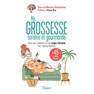 Ma grossesse sereine et gourmande by Elise Destannes; Marion Destannes, 9782311663822