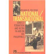 National/Transnational: Subject Formation, Media and Cultural Politics in and on the Philippines by Tolentino, Rolando B., 9789715503822