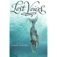 Lost Voices by Porter, Sarah, 9780547573823
