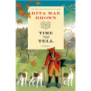 Time Will Tell A Novel by Brown, Rita Mae, 9780593873823