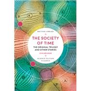 The Society of Time The Original Trilogy and Other Stories by Brunner, John, 9780712353823