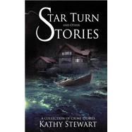 Star Turn and Other Stories by Stewart, Kathy, 9781505273823