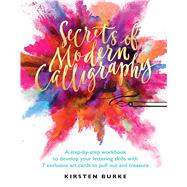 Secrets of Modern Calligraphy by Burke, Kirsten, 9781681883823