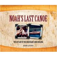 Noah's Last Canoe by Evans, Doug, 9781894283823