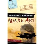 Personal Effects : Dark Art by Hutchins, J.C.; Weisman, Jordan, 9780312383824