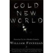 Cold New World by FINNEGAN, WILLIAM, 9780375753824