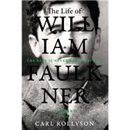 The Life of William Faulkner by Rollyson, Carl, 9780813943824