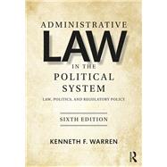 Administrative Law in the Political System by Warren, Kenneth, 9781138353824
