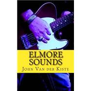Elmore Sounds by Van Der Kiste, John, 9781507623824