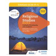 Eduqas GCSE (9-1) Religious Studies Route B: Catholic Christianity and Judaism by Andrew Barron; Deirdre Cleary; Patrick Harrison; Joy White, 9781510423824