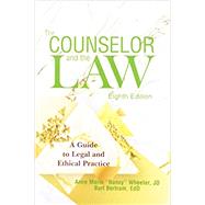 The Counselor and the Law: A Guide to Legal and Ethical Practice by Wheeler, Anne Marie; Bertram, Burt, 9781556203824